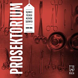 Prosektorium. Tajemnice polskich medyków sądowych (audiobook MP3)