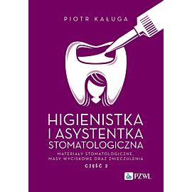 Higienistka i Asystentka Stomatologiczna. Materiały stomatologiczne, masy wyciskowe oraz znieczulenia