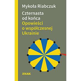 Czternasta od końca. Opowieści o współczesnej Ukrainie