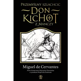 Przemyślny szlachcic don Kichot z Manczy