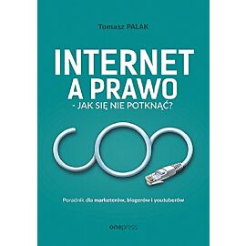 Internet a prawo - jak się nie potknąć? Poradnik dla twórców