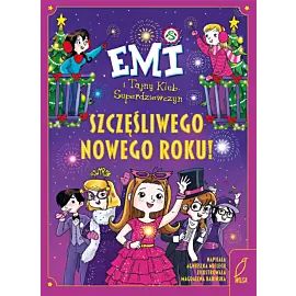 Emi i Tajny Klub Superdziewczyn. Szczęśliwego nowego roku!