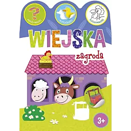 Wiejska zagroda. Zgadywanki, wyklejanki, kolorowanki