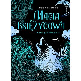 Magia księżycowa. Mały przewodnik