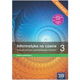 Informatyka na czasie 3 Podręcznik Zakres podstawowy Edycja 2024