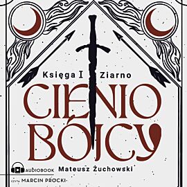 Cieniobójcy. Księga I. Ziarno (audiobook MP3)