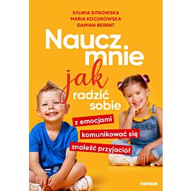 Naucz mnie jak radzić sobie z emocjami, komunikować się, znaleźć przyjaciół (e-book)