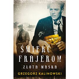 Śmierć frajerom. Złota maska