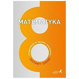 Matematyka przygotowanie do egzaminu ósmoklasisty zestawy zadań