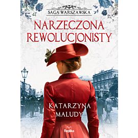 Narzeczona rewolucjonisty. Saga warszawska, tom 5 (e-book)
