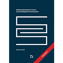 Odpowiedzialność karna za przestępstwa korupcyjne (e-book)