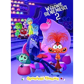 W głowie się nie mieści 2. Opowieść filmowa. Disney Pixar