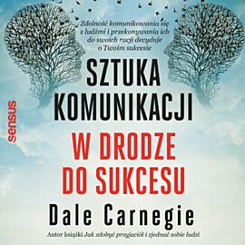 Sztuka komunikacji. W drodze do sukcesu (audiobook MP3)