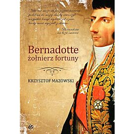 Bernadotte żołnierz fortuny