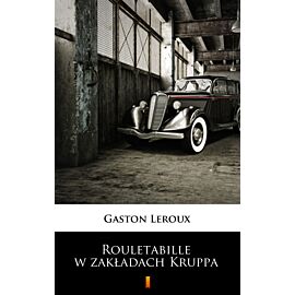 Rouletabille w zakładach Kruppa (e-book)