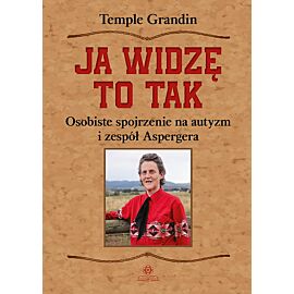 Ja widzę to tak Osobiste spojrzenie na autyzm i zespół Aspergera
