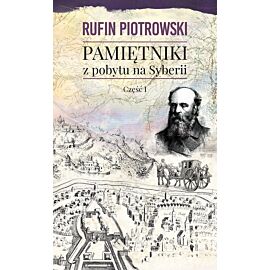 Pamiętniki z pobytu na Syberii, część I