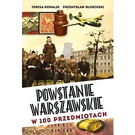 Powstanie Warszawskie w 100 przedmiotach