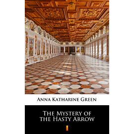 The Mystery of the Hasty Arrow (e-book)