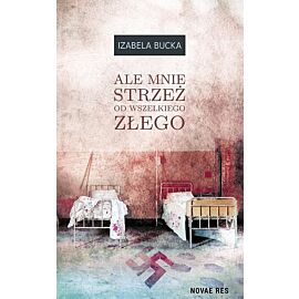 Ale mnie strzeż od wszelkiego złego