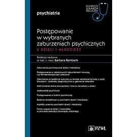 Postępowanie w wybranych zaburzeniach psychicznych u dzieci i młodzieży. Cz. 2