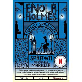 Sprawa zaginionego markiza. Enola holmes. Tom 1 wyd. 3