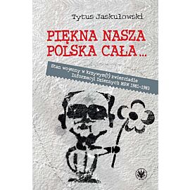 Piękna nasza Polska cała... Stan wojenny w krzywym(?) zwierciadle