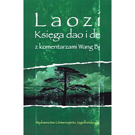 Laozi. Księga dao i de z komentarzami Wang Bi