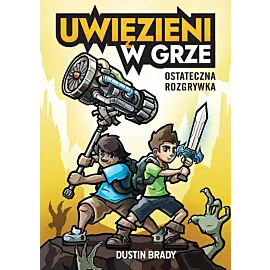 Uwięzieni w grze. Ostateczna rozgrywka