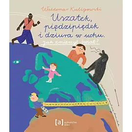 Uszatek, pięcipiędek i dziura w uchu. Jak zmierzyć świat?