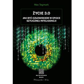Życie 3.0. Człowiek w erze sztucznej inteligencji (e-book)