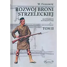 Rozwój broni strzeleckiej. Tom 2
