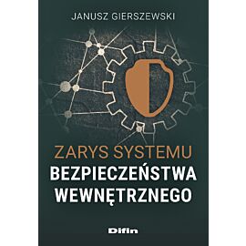 Zarys systemu bezpieczeństwa wewnętrznego