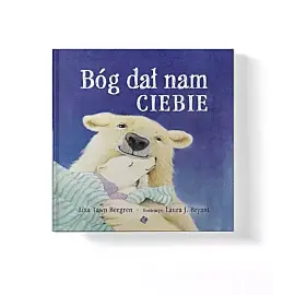 Bóg dał nam ciebie