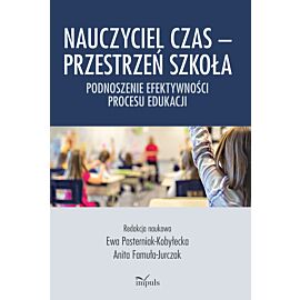 Nauczyciel Czas – Przestrzeń Szkoła