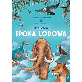 Przewodnik po epoce lodowej. Młodzi przyrodnicy