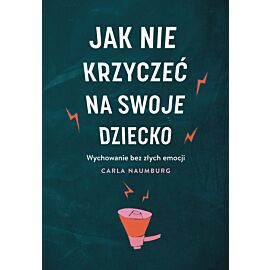 Jak nie krzyczeć na swoje dziecko (e-book)