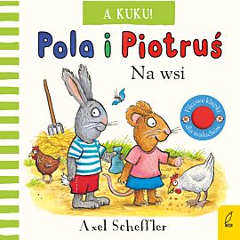 Pola i Piotruś. A kuku! Na wsi