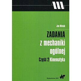 Zadania z mechaniki ogólnej. Część 2 Kinematyka