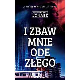 I zbaw mnie ode złego