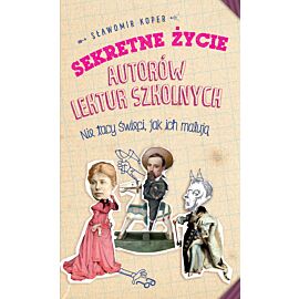 Sekretne życie autorów lektur szkolnych (e-book)