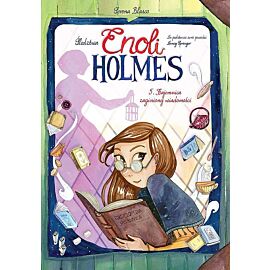 Śledztwa Enoli Holmes - 05 - Tajemnica zaginionej wiadomości