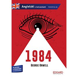 1984. George Orwell. Adaptacja klasyki z ćwiczeniami. Angielski ze słowniczkiem