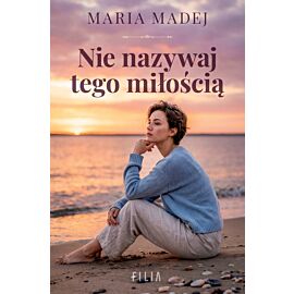 Nie nazywaj tego miłością