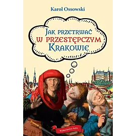 Jak przetrwać w przestępczym Krakowie