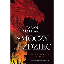 Smoczy jeździec. Tom 1. Saga związanych dusz