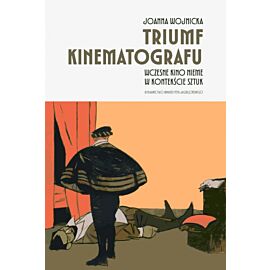 Triumf kinematografu. Wczesne kino nieme w kontekście sztuk