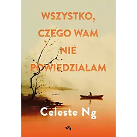 Wszystko, czego wam nie powiedziałam