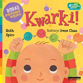 Kwarki! Akademia mądrego dziecka. Bobas odkrywa naukę