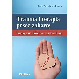 Trauma i terapia przez zabawę
